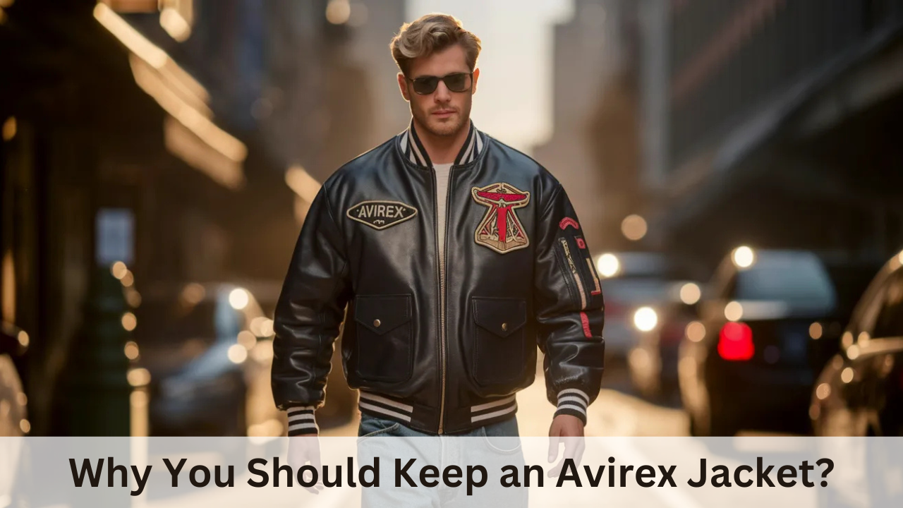 Why Should You Keep an Avirex Jacket?